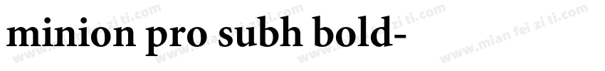 minion pro subh bold字体转换